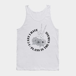 I Cant I Have Plans In The Garage Tank Top